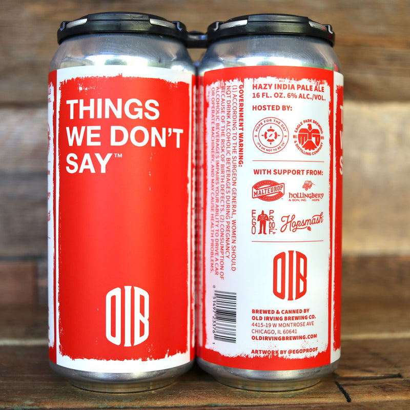 Old Irving Things We Don't Say Hazy IPA 16 FL. OZ. 4PK Cans
