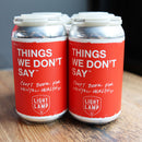Light The Lamp Things We Don't Say Hazy Double IPA 12 FL. OZ. 4PK Cans