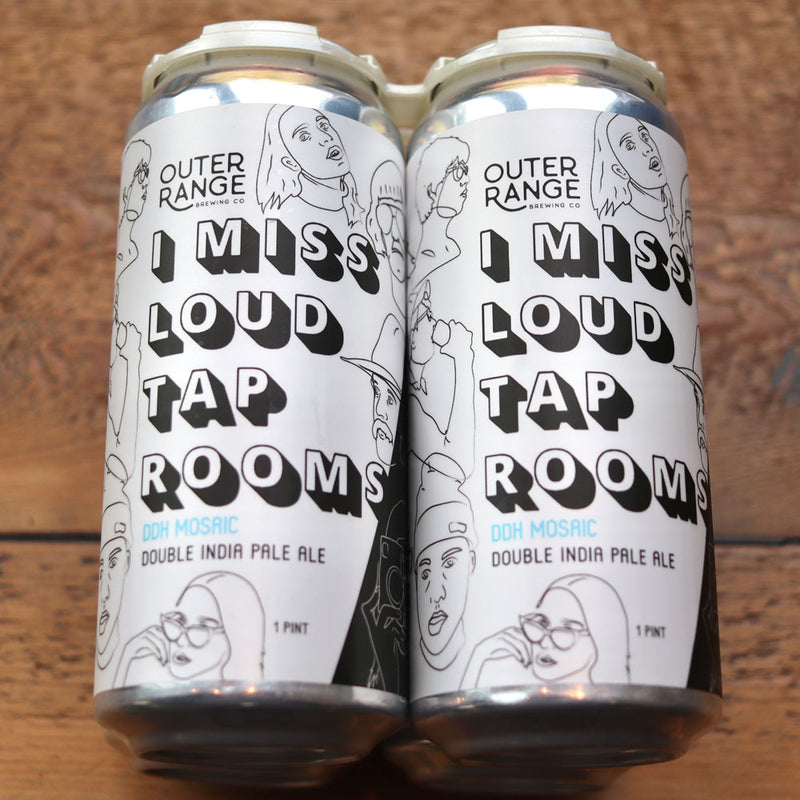 Outer Range I Miss Loud Taprooms DDH Mosaic IPA 16 FL. OZ. 4PK Cans