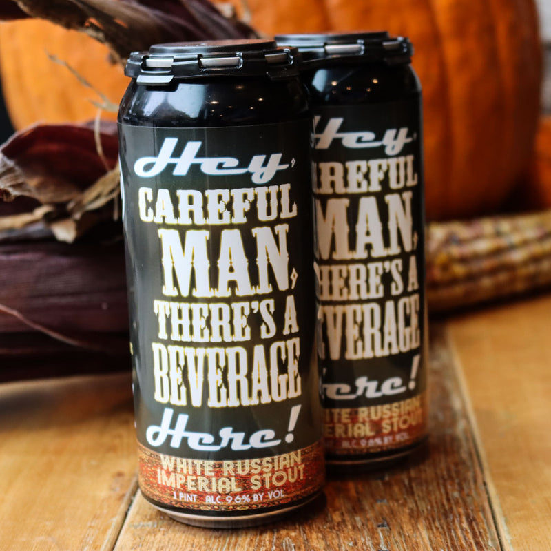 Pipeworks Hey Careful Man There's A Beverage Here White Russian Imperial Stout 16 FL. OZ. 2PK Cans